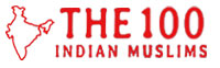 View The Top 100 Indian Muslims ListThe Top 100 Indian Muslims List